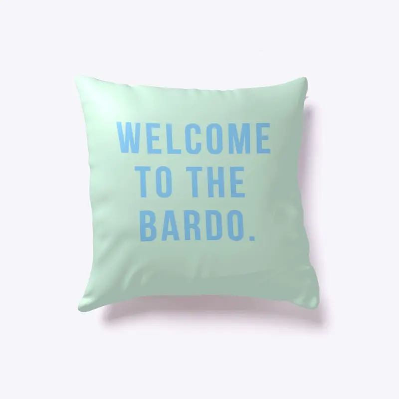 Welcome to the Bardo pillow 