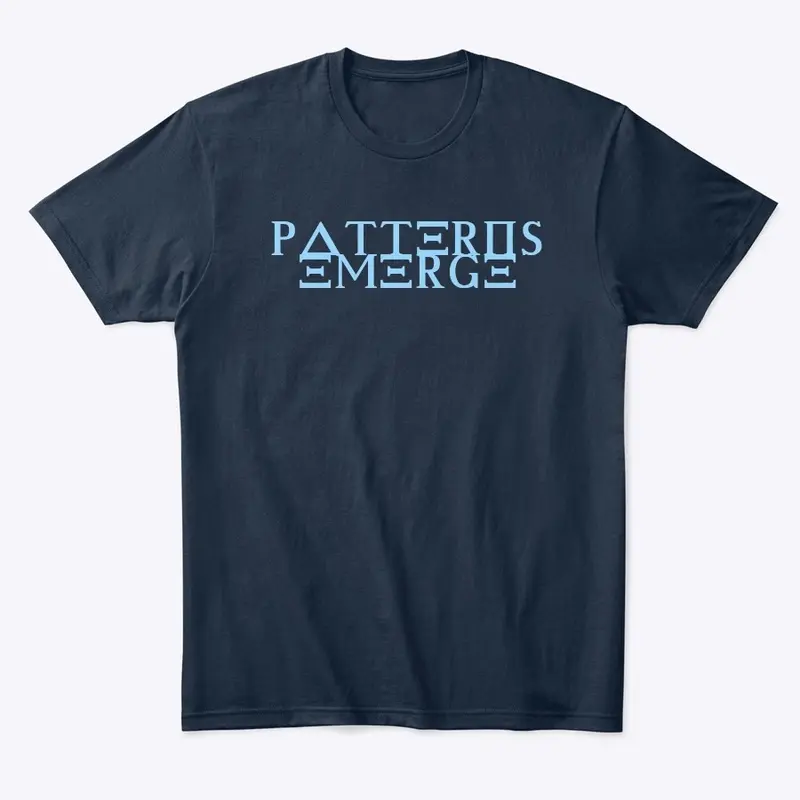 “Patterns Emerge” Tee- Greek Font